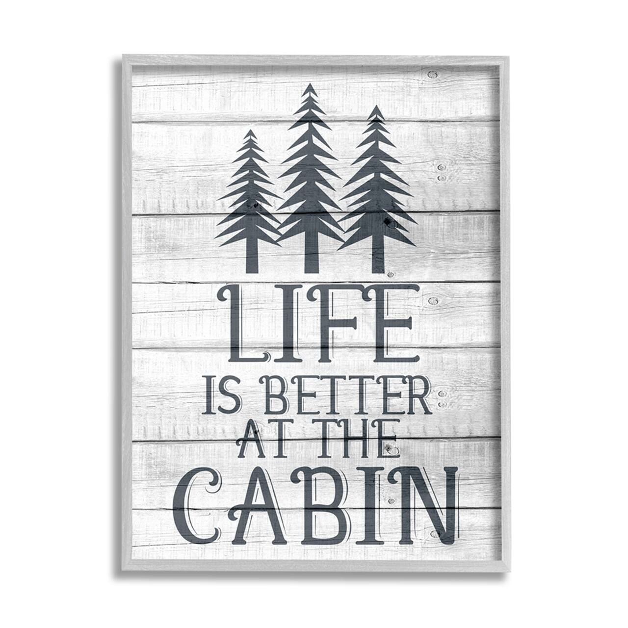 Stupell Industries Life's Better At Cabin Phrase Rural Forest Home Framed Wall Art
